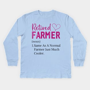 Funny retired farmer Funny Retirement Tractor farmer wife Kids Long Sleeve T-Shirt